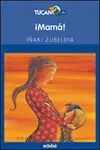 ¡Mamá!
