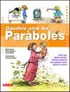 GAUDEIX AMB LES PARABOLES