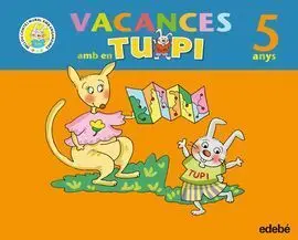 Vacances Amb en Tupi 5 Anys