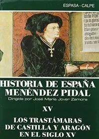 Los Trastámaras de Castilla y Aragón en el Siglo Xv