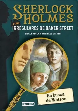 Sherlock Holmes y los Irregulares de Baker Street. 3: en Busca de Watson