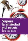 SUPERA LA ANSIEDAD Y EL ESTRÉS DE TU VIDA DIARIA