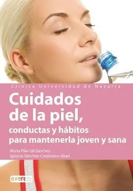 Cuidados de la Piel, Conductas y Hábitos para Mantenerla Joven y Sana