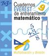 CUADERNOS EVEREST DE ENTRENAMIENTO MATEMÁTICO 9. MULTIPLICACIÓN Y DIVISIÓN