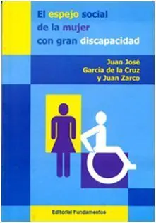 El Espejo Social de la Mujer con Gran Discapacidad