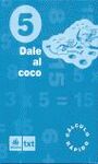 DALE AL COCO - CUADERNO DE CÁLCULO RÁPIDO - 5º ED. PRIM.