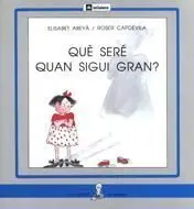 Què Seré Quan Sigui Gran?