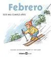 Febrero. Este Mes Cumplo Años