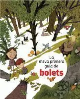 La Meva Primera Guia de Bolets