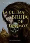 La Ultima Bruja de Trasmoz
