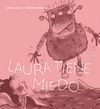 LAURA TIENE MIEDO