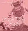 Laura Tiene Miedo
