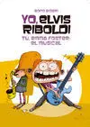 Yo, Elvis Riboldi. Tú, Emma Foster: el Musical