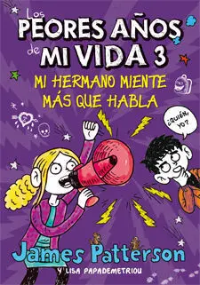 Los Peores Años de mi Vida. 3: mi Hermano Miente Más que Habla