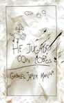 HE JUGADO CON LOBOS