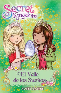 Secret Kingdom. 9: el Valle de los Sueños