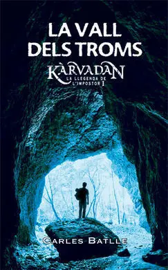 Kàrvadan. 1: la Vall Dels Troms. La Llegenda de L'impostor