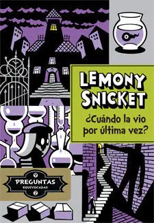 Preguntas Equivocadas. 2: ¿Cuándo la Vio por Última Vez?