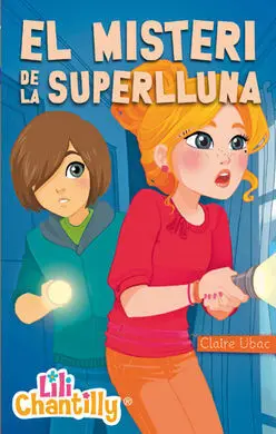 Lili Chantilly. 6: el Misteri de la Superlluna
