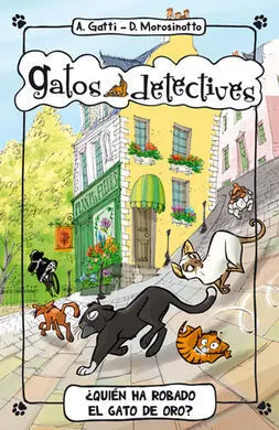 Gatos Detectives. 3: ¿Quién Ha Robado el Gato de Oro?