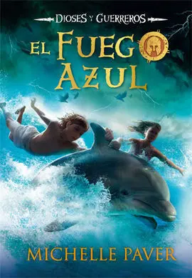 Dioses y Guerreros. 1: el Fuego Azul