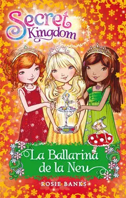 Secret Kingdom. La Ballarina de la Neu