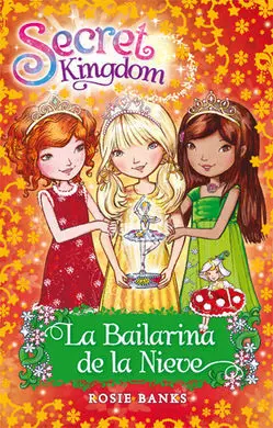 Secret Kingdom. La Bailarina de la Nieve