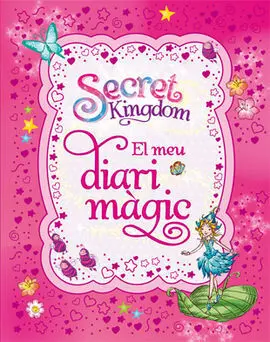 Secret Kingdom. El Meu Diari Màgic