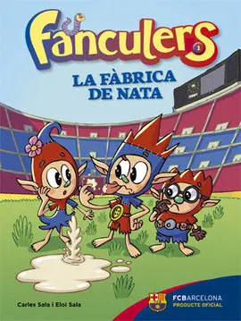 Fanculers. 1: la Fàbrica de Nata