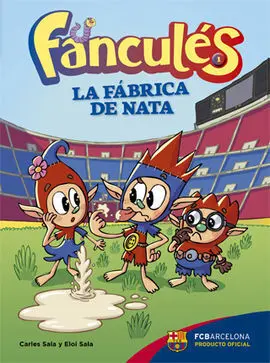 Fanculés. 1: la Fábrica de Nata