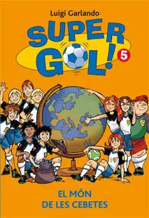 Super Gol! 5: el Món de les Cebetes
