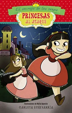 Princesas Al Ataque. 3: el Secreto de los Reyes