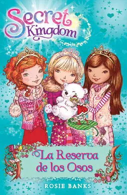 Secret Kingdom. 15: la Reserva de los Osos
