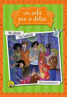 Un Sofà Per a Dotze. 4: un Nòvio Per Satèl·lit