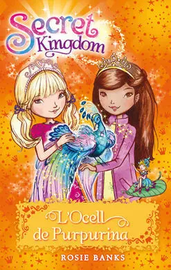 Secret Kingdom. 21: L'ocell de Purpurina