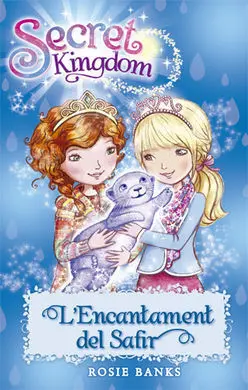 Secret Kingdom. 24: L'encantament del Safir