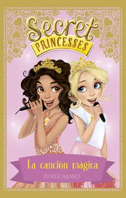 Secret Princesses. 4: la Canción Mágica