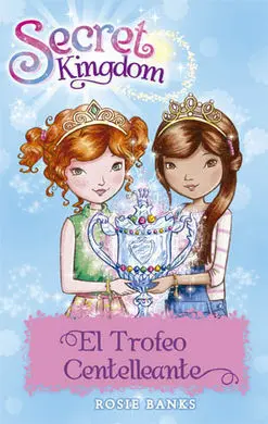 Secret Kingdom. 30: el Trofeo Centelleante
