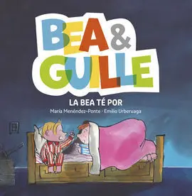 Bea & Guille. 3: la Bea té por