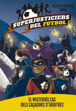 Superjusticiers del Futbol. 2: el Misteriós Cas Dels Caçadors D'àrbitres