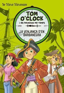 Tom O'clock I Els Detectius del Temps. 4: la Venjança D'en Barbanegra