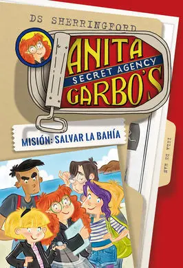 Anita Garbo 1. Misión: Salvar la Bahía