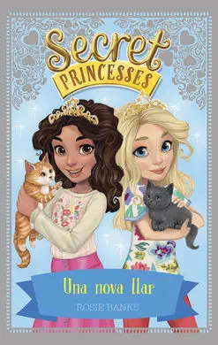 Secret Princesses 7. Una Nova Llar