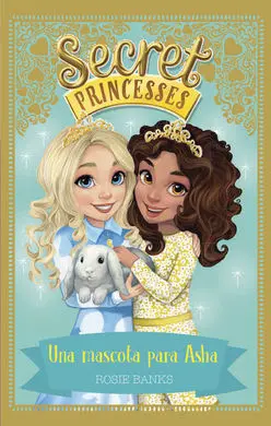 Secret Princesses 8. Una Mascota para Asha