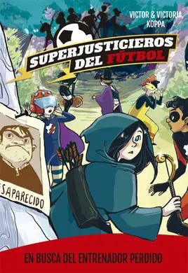 Superjusticieros del Fútbol 3. En Busca del Entren