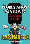 LOS PEORES AÑOS DE MI VIDA 10: DE HEROE A CERO