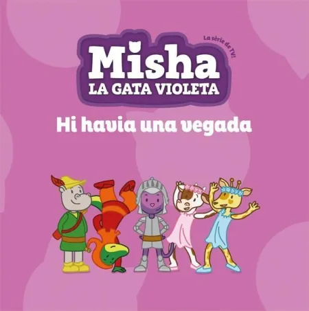 Misha, la Gata Violeta 5. Hi Havia una Vegada
