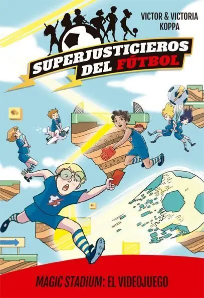 Superjusticieros del Fútbol 10. Magic Stadium: el