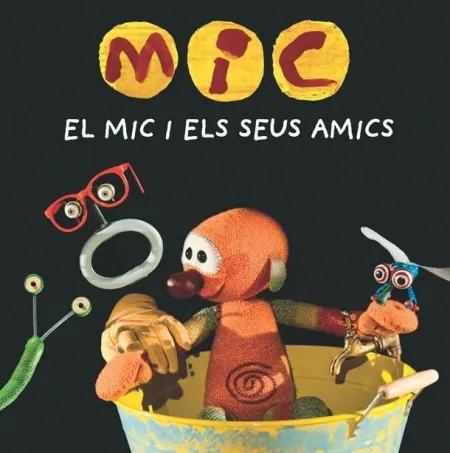 Mic. El Mic I Els Seus Amics