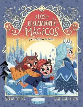 Los Rescatadores Mágicos 6. Y el Castillo de Hielo